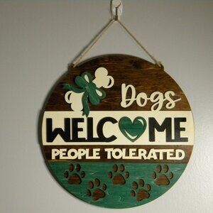 🐾 Dogs Welcome, People Tolerated – Round Wooden Sign